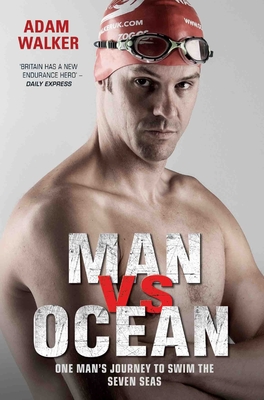 Man vs Ocean: One Man's Journey to Swim the Seven Seas Cover Image