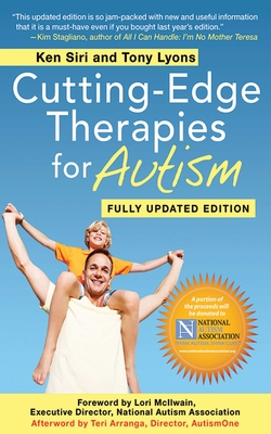 Cutting-Edge Therapies for Autism 2011-2012 By Ken Siri, Tony Lyons, Rita Shreffler (Introduction by), Teri Arranga (Afterword by) Cover Image