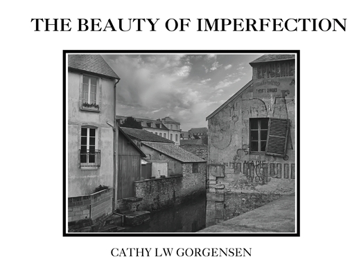 The Beauty of Imperfection By Cathy L. Waite-Gorgensen Cover Image