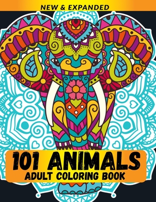 101 Animals Adult Coloring Book: Stress Relieving Animal Designs for Adults Relaxation