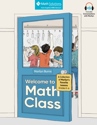 Welcome to Math Class: A Collection of Marilyn's Favorite Lessons, Grades K–6