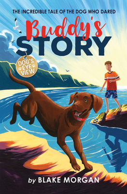 Buddy's Story (Dog's Eye View) By Blake Morgan, David Dean (Illustrator) Cover Image