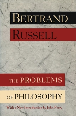 The Problems of Philosophy By Bertrand Russell, John Perry (Introduction by) Cover Image