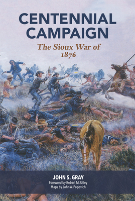 Centennial Campaign: The Sioux War of 1876 By John S. Gray Cover Image