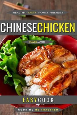 Chinese Chicken: Eastern Flavors Suitable For The Whole Family Cover Image