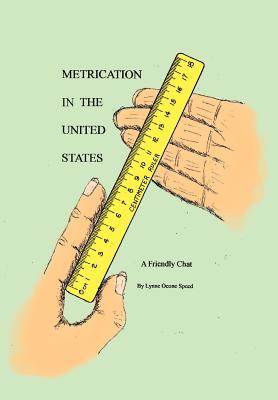 Metrication in the United States: A Friendly Chat By Lynne Ocone Speed Cover Image