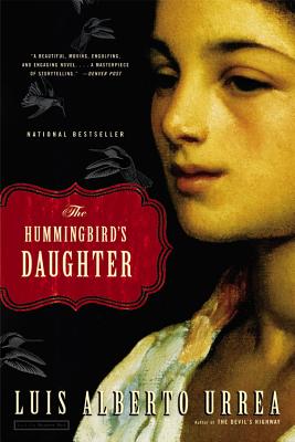 The Hummingbird's Daughter By Luis Alberto Urrea Cover Image