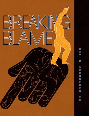 Breaking Blame By David Schroeder Cover Image