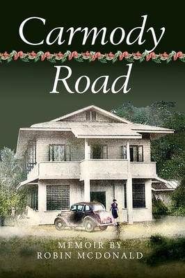 Carmody Road: Memoir of Growing Up in St. Augustine, Trinidad, W.I. Cover Image