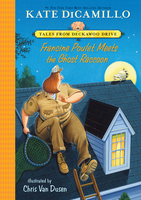 Francine Poulet Meets the Ghost Raccoon: #2 (Tales from Deckawoo Drive)