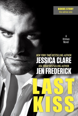 Last Kiss (A Hitman Novel #3) By Jessica Clare, Jen Frederick Cover Image