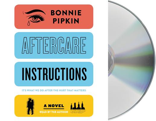 Aftercare Instructions: A Novel By Bonnie Pipkin, Bonnie Pipkin (Read by) Cover Image