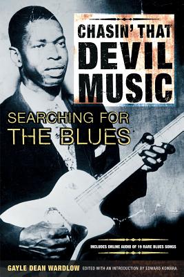 Chasin' That Devil Music, Searching for the Blues: With Online Resource [With 15-Song CD] By Gayle Dean Wardlow Cover Image