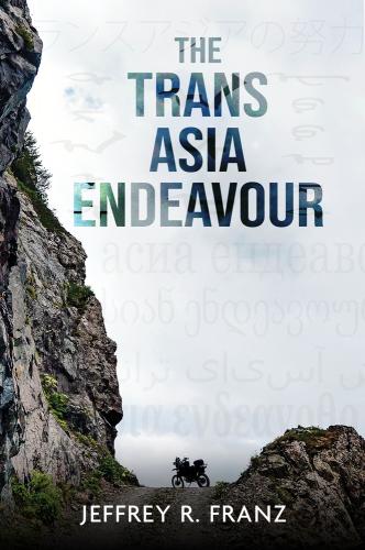 The Trans Asia Endeavour By Jeffrey R. Franz Cover Image