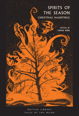 Spirits of the Season: Christmas Hauntings (Tales of the Weird) By Tanya Kirk (Editor) Cover Image