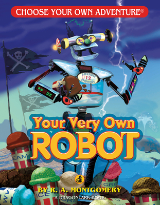 Your Very Own Robot (Choose Your Own Adventure - Dragonlark) (Dragonlark Books) Cover Image