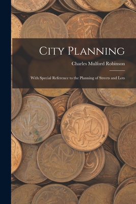 City Planning: With Special Reference to the Planning of Streets and Lots Cover Image