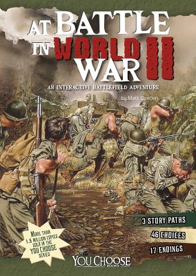 At Battle in World War II: An Interactive Battlefield Adventure (You Choose: Battlefields) By Matt Doeden Cover Image