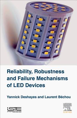 Reliability, Robustness and Failure Mechanisms of Led Devices: Methodology and Evaluation Cover Image