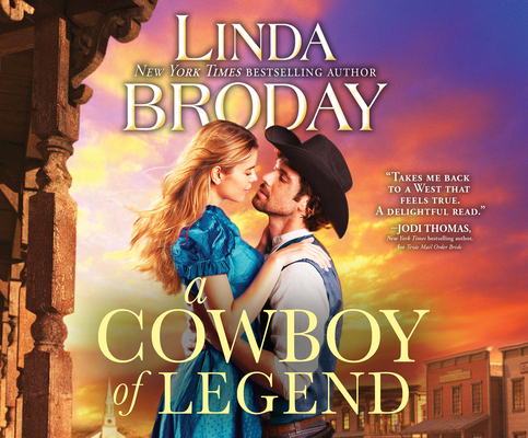 A Cowboy of Legend (Lone Star Legends #1) By Linda Broday, Tieran Wilder (Read by) Cover Image