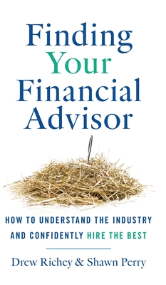 Finding Your Financial Advisor: How to Understand the Industry and Confidently Hire the Best Cover Image