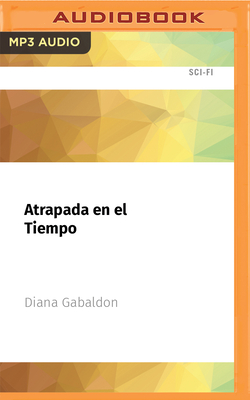 Atrapada En El Tiempo By Diana Gabaldon, Yopa Ponce (Read by) Cover Image