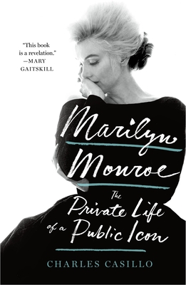 Marilyn Monroe: The Private Life of a Public Icon By Charles Casillo Cover Image