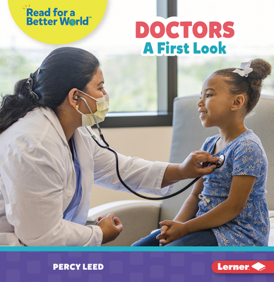 Doctors: A First Look (Read about Community Helpers (Read for a Better World (Tm)))