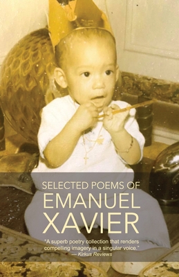 Selected Poems of Emanuel Xavier By Emanuel Xavier Cover Image