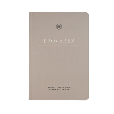 Lsb Scripture Study Notebook: Proverbs: Legacy Standard Bible Cover Image