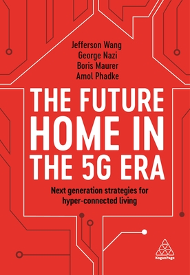 The Future Home in the 5g Era: Next Generation Strategies for Hyper-Connected Living Cover Image