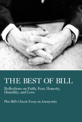 The Best of Bill: Reflections on Faith, Fear, Honesty, Humility, and Love Cover Image