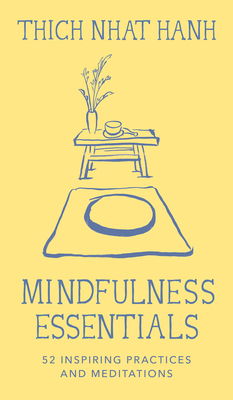 Mindfulness Essentials Cards: 52 Inspiring Practices and Meditations By Thich Nhat Hanh, Jason DeAntonis (Illustrator) Cover Image