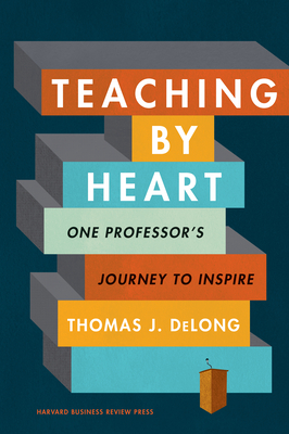 Teaching by Heart: One Professor's Journey to Inspire Cover Image