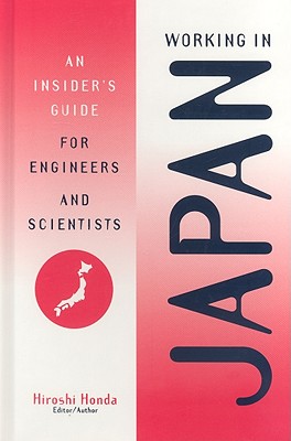 Working in Japan: An Insider's Guide for Engineers and Scientists By Hiroshi Honda (Editor) Cover Image