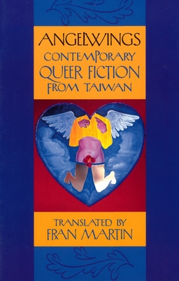 Angelwings: Contemporary Queer Fiction from Taiwan Cover Image