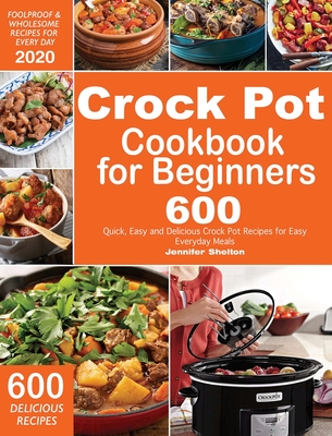 The CROCKPOT Cookbook : Crock Pot Recipes with Pictures For Easy &  Delicious Slow Cooking Meals (Paperback)