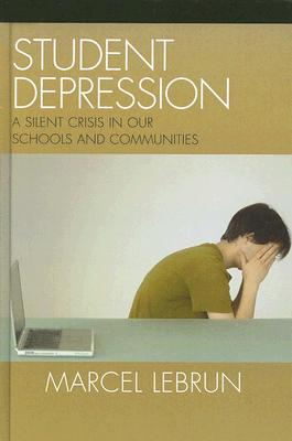 Student Depression: A Silent Crisis in Our Schools and Communities Cover Image