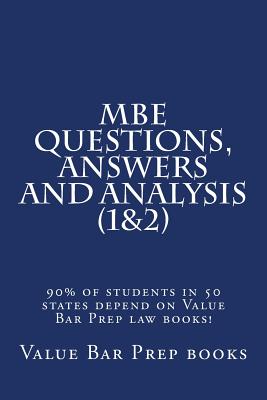 MBE Questions, Answers and Analysis (1&2): 90% of students in 50 states depend on Value Bar Prep law books! By Value Bar Prep Books Cover Image