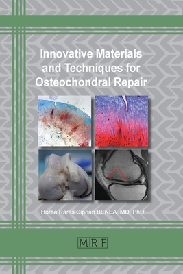 Innovative Materials and Techniques for Osteochondral Repair (Materials Research Foundations #62) By Horea Benea Cover Image