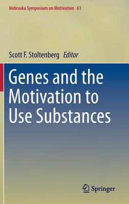 Genes and the Motivation to Use Substances (Nebraska Symposium on Motivation #61)