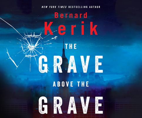 The Grave Above the Grave By Bernard Kerik, Jeff Harding (Narrated by) Cover Image