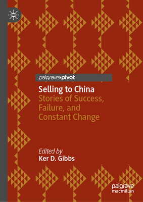 Selling to China: Stories of Success, Failure, and Constant Change Cover Image