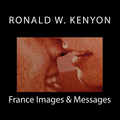 France Images & Messages By Ronald W. Kenyon Cover Image
