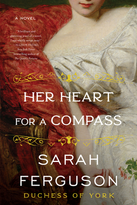 Her Heart for a Compass: A Novel By Sarah Ferguson Cover Image