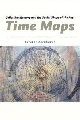 Time Maps: Collective Memory and the Social Shape of the Past Cover Image