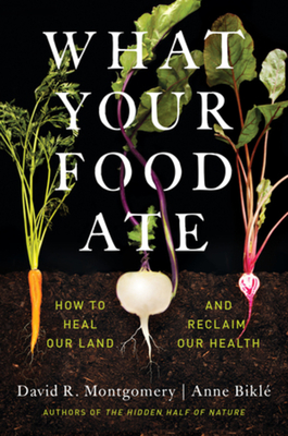 What Your Food Ate: How to Heal Our Land and Reclaim Our Health cover