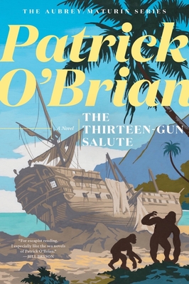 The Thirteen Gun Salute (Aubrey/Maturin Novels #13) By Patrick O'Brian Cover Image