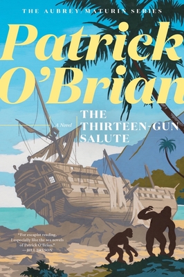 The Thirteen Gun Salute (Aubrey/Maturin Novels #13) Cover Image