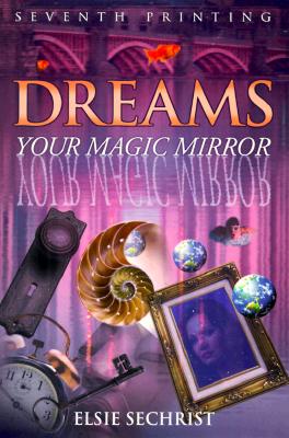 Dreams: Your Magic Mirror By Elsie Sechrist Cover Image